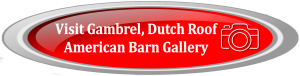 Gambrel, Dutch Roof, American Barn GAllery